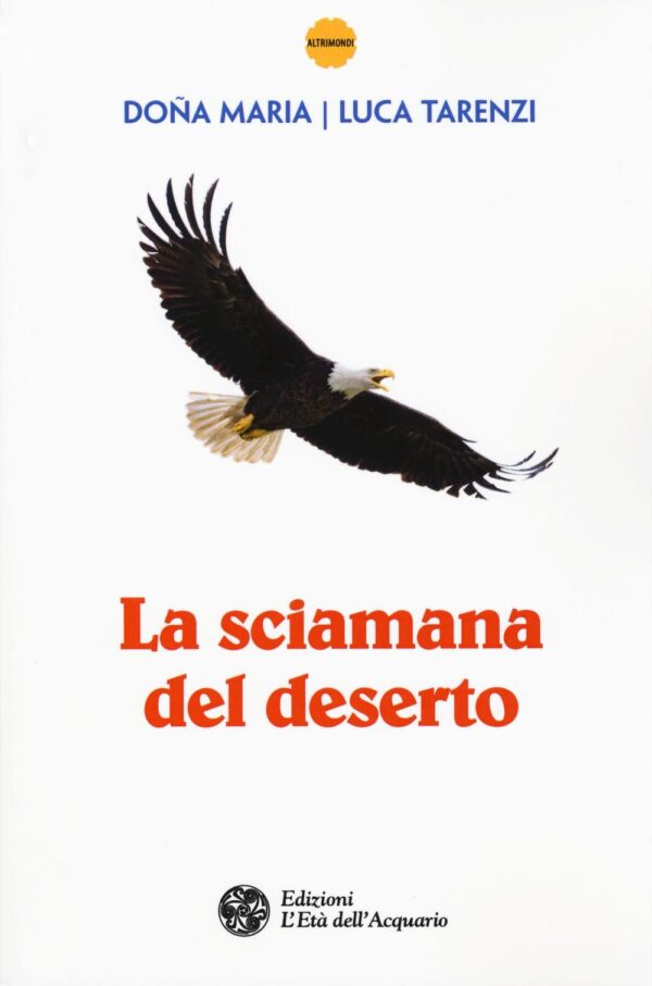 LA SCIAMANA DEL DESERTO 2^ ED.