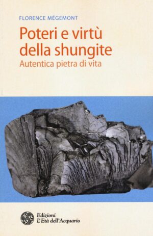 POTERI E VIRTU DELLA SHUNGITE