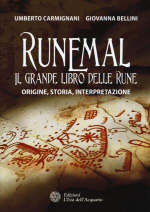 RUNEMAL. IL GRANDE LIBRO DELLE RUNE. ORIGINE, STORIA, INTERPRETAZIONE