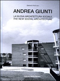 ANDREA GIUNTI. LA NUOVA ARCHITETTURA SOCIALE. EDIZ. ITALIANA E INGLESE