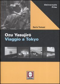 OZU. VIAGGIO A TOKYO 2^ ED.