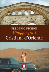 VIAGGIO FRA I CRISTIANI DI ORIENTE