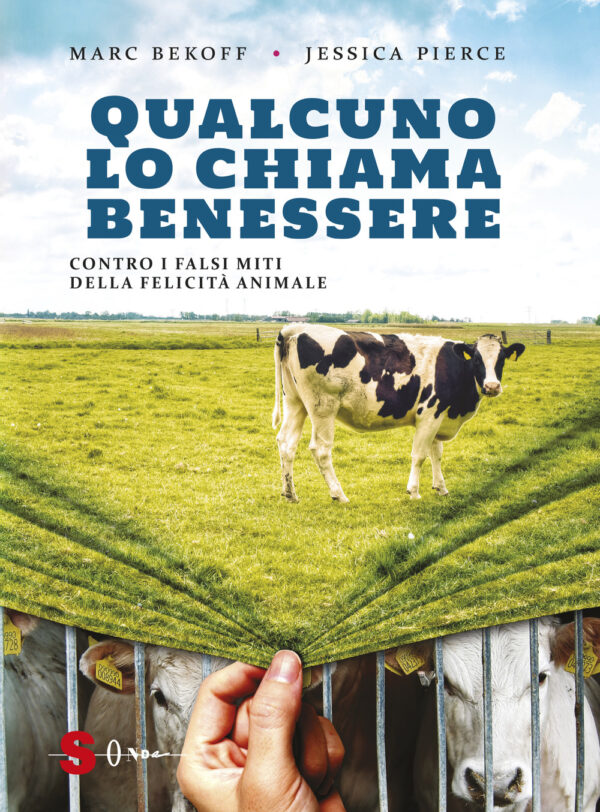 QUALCUNO LO CHIAMA BENESSERE. CONTRO I FALSI MITI DELLA FELICIT? ANIMALE