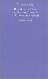 GIUDIZIO DELL'ARTE. LA CRITCA STORICO-ESTETICA IN CROCE E NEI CROCIANI
