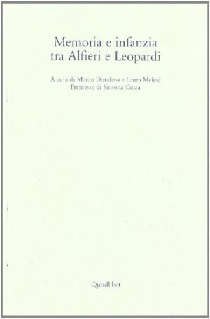 MEMORIA E INFANZIA TRA ALFIERI E LEOPARDI