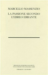 PASSIONE SECONDO L'EBREO ERRANTE (LA)