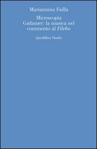 MICROSCOPIA GADAMER: LA MUSICA NEL COMMENTO AL FILEBO
