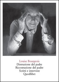 DISTRUZIONE DEL PADRE / RICOSTRUZIONE DEL PADRE. SCRITTI E INTERVISTE