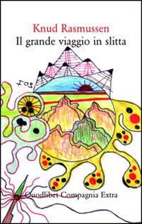 IL GRANDE VIAGGIO IN SLITTA