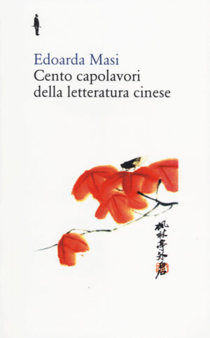 CENTO CAPOLAVORI DELLA LETTERATURA CINESE