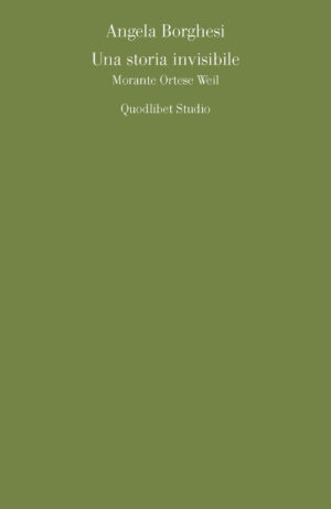 STORIA INVISIBILE. MORANTE ORTESE WEIL (UNA)