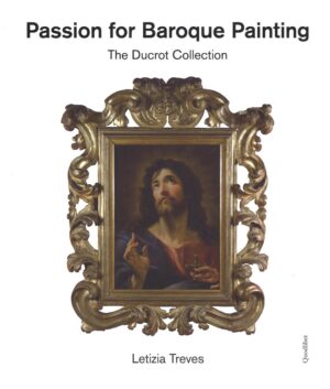 PASSION FOR BAROQUE PAINTING THE DUCROT COLLECTION