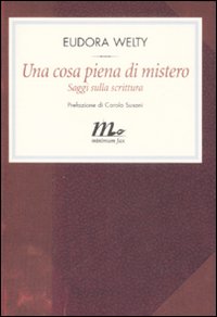 UNA COSA PIENA DI MISTERO. SAGGI SULLA SCRITTURA