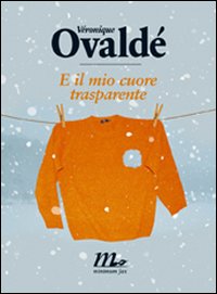 E IL MIO CUORE TRASPARENTE