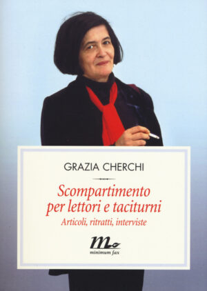 SCOMPARTIMENTO PER LETTORI E TACITURNI: ARTICOLI, RITRATTI, INTERVISTE