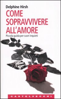 COME SOPRAVVIVERE ALL'AMORE