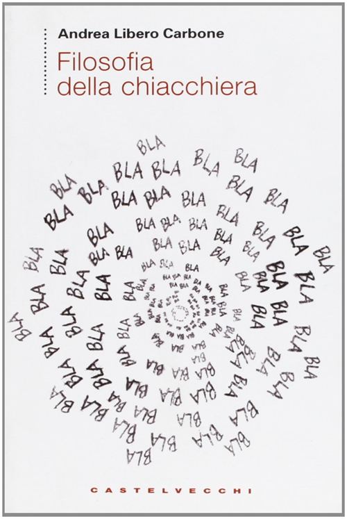 FILOSOFIA DELLA CHIACCHIERA