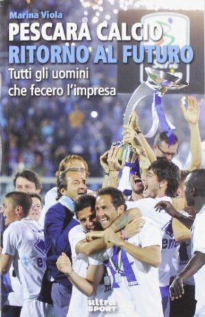 PESCARA CALCIO RITORNO AL FUTURO