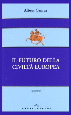 IL FUTURO DELLA CIVILTA’ EUROPEA