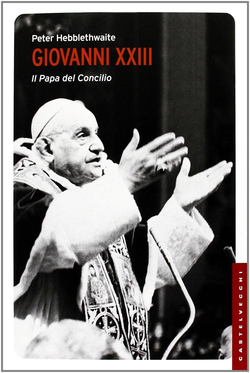PAPA GIOVANNI XXIII. IL PAPA DEL CONCILIO