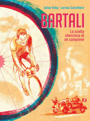 BARTALI. LA SCELTA SILENZIOSA DI UN CAMPIONE