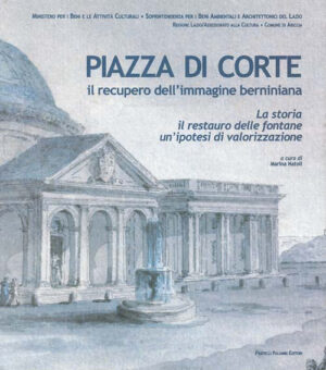 PIAZZA DI CORTE. IL RECUPERO DELL'IMMAGINE BERNINIANA