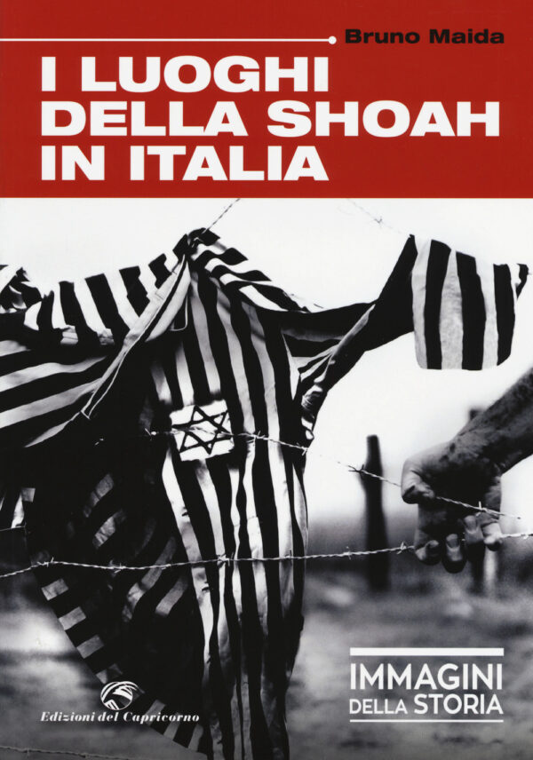 LUOGHI DELLA SHOAH IN ITALIA. EDIZ. ILLUSTRATA (I)