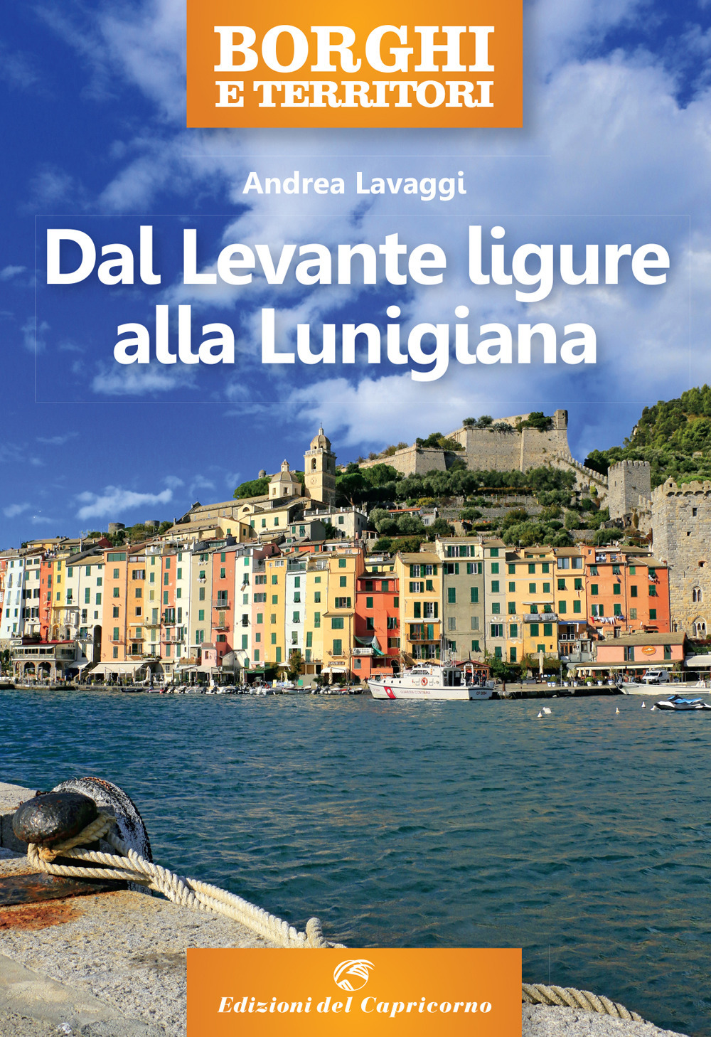 BORGHI E TERRITORI. DAL LEVANTE LIGURE ALLA LUNIGIANA