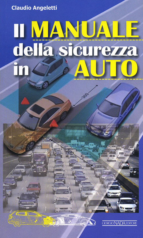 MANUALE DELLA SICUREZZA IN AUTO (IL)