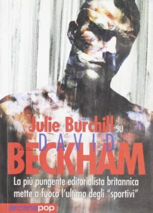 JULIE BURCHILL SU DAVID BECKHAM