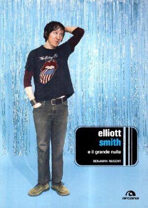 ELLIOTT SMITH E IL GRANDE NULLA