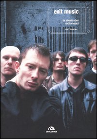 EXIT MUSIC. LA STORIA DEI RADIOHEAD