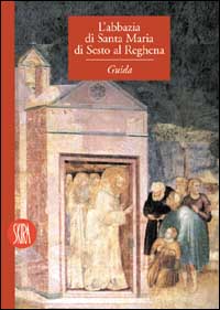 L’ABBAZIA DI SANTA MARIA DI SESTO AL REGHENA
