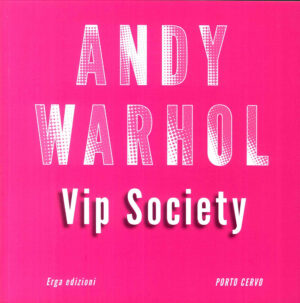 ANDY WARHOL VIP SOCIETY. EDIZ. A COLORI