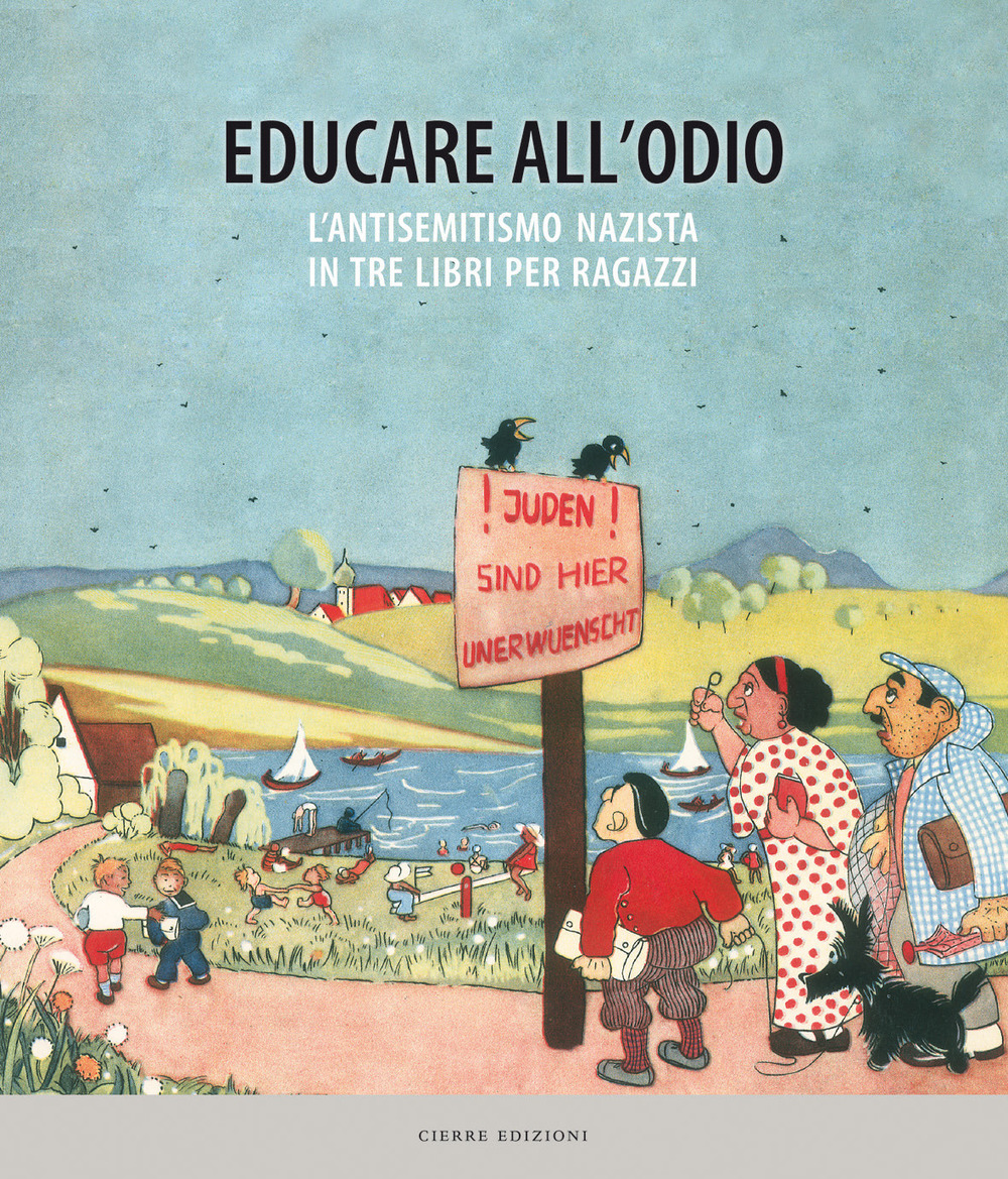 EDUCARE ALL'ODIO. L'ANTISEMITISMO NAZISTA IN TRE LIBRI PER RAGAZZI