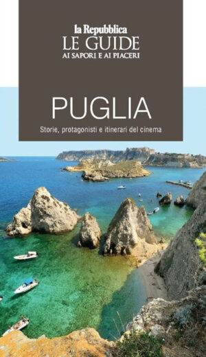 PUGLIA. STORIE, PROTAGONISTI E ITINERARI DEL CINEMA