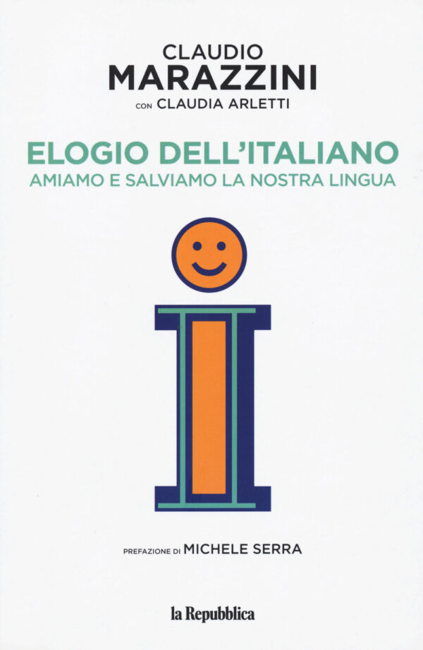 ELOGIO DELL'ITALIANO. AMIAMO E SALVIAMO LA NOSTRA LINGUA