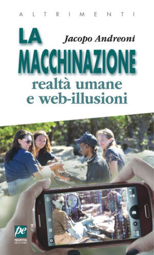 MACCHINAZIONE. REALTÀ VIRTUALI E WEB ILLUSIONI. NUOVA EDIZ. (LA)