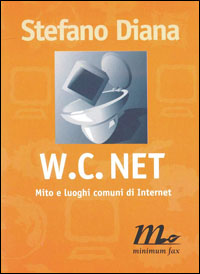 WC NET. MITO E LUOGHI COMUNI DI INTERNET