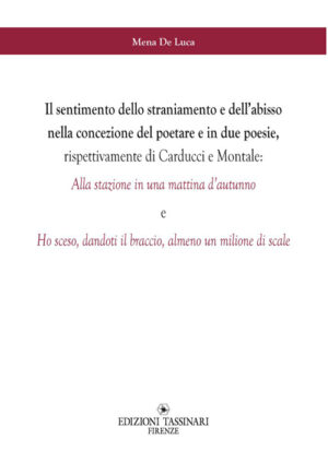 SENTIMENTO DELLO STRANIAMENTO E DELL'ABISSO NELLA CONCEZIONE DEL POETARE E IN DUE POESIE, RISPETTIVAMENTE DI CARDUCCI E MONTALE (IL)