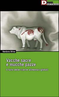 VACCHE SACRE E MUCCHE PAZZE.