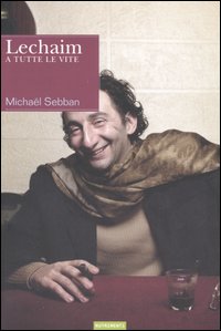 LECHAIM A TUTTE LE VITE