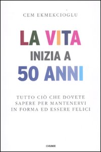 LA VITA INIZIA A 50 ANNI