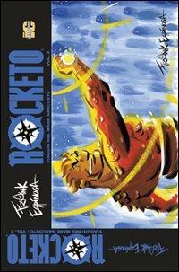Rocketo. Viaggio nel mare nascosto Vol. 4