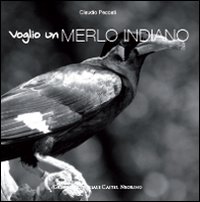 VOGLIO UN MERLO INDIANO