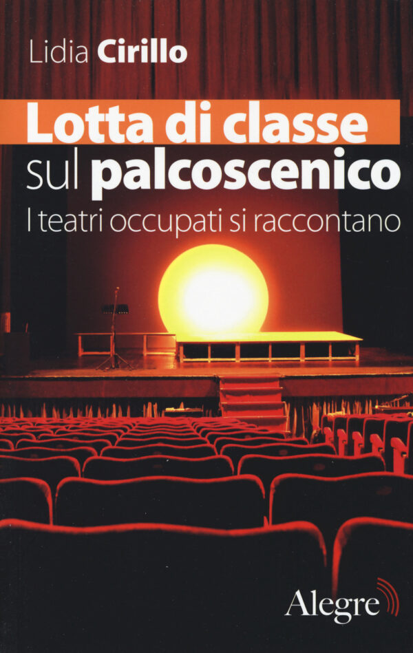 LOTTA DI CLASSE SUL PALCOSCENICO. I TEATRI OCCUPATI SI RACCONTANO.