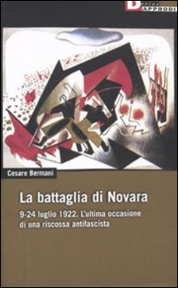 LA BATTAGLIA DI NOVARA 9-24 LUGLIO 1922.