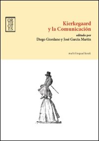 KIERKEGAARD Y LA COMUNICACIÓN. EDIZ. INGLESE E SPAGNOLA