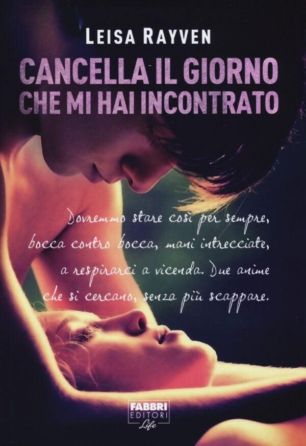 CANCELLA IL GIORNO CHE MI HAI INCONTRATO