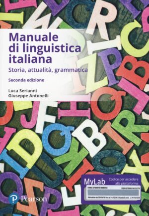 MANUALE DI LINGUISTICA ITALIANA. STORIA, ATTUALITÀ, GRAMMATICA. EDIZ. MYLAB. CON ETEXT. CON AGGIORNAMENTO ONLINE
